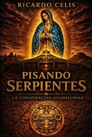 Pisando serpientes: El tesoro sagrado o el Apocalipsis esperado 9807641667 Book Cover
