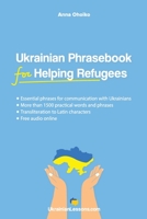 Ukrainian Phrasebook for Helping Refugees: Essential phrases for communication with Ukrainians with transliteration and audio 9198693727 Book Cover