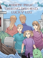 Pirate Prue, Daring Dan and Lucky Luu 1470500779 Book Cover