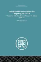 Industrial Britain Under the Regency: The Diaries of Escher, Bodmer, May and de Gallois 1814-18 1138865273 Book Cover