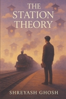The Station Theory: A Journey Through Memory, Loss, and Letting Go B0FJRT5ZGV Book Cover