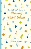 Her Ladyship's Guide to Running One's Home (Ladyship's Guides) 1907892133 Book Cover