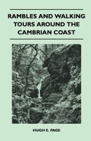 Rambles and Walking Tours Around the Cambrian Coast 1446540553 Book Cover