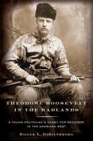 Theodore Roosevelt in the Badlands 0802778445 Book Cover