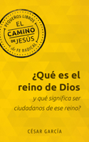 ¿Qué Es el Reino de Dios y Qué Significa Ser Ciudadanos de Ese Reino? 1513813293 Book Cover