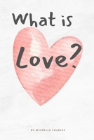What is Love? B0DS61JXW2 Book Cover