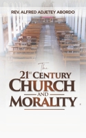 The 21st Century Church and Morality 9988917317 Book Cover