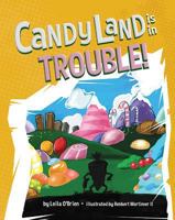 Candy Land is in Trouble! 1684014573 Book Cover