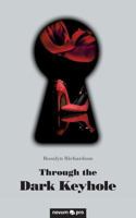 Through the Dark Keyhole 3990641271 Book Cover