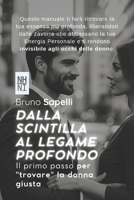 Dalla scintilla al legame profondo: Il primo passo per "trovare" la donna giusta (Italian Edition) B0FPX777L1 Book Cover