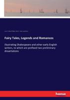 Fairy Tales Legends And Romances Illustrating Shakespeare And Other Early English Writers 1246409968 Book Cover