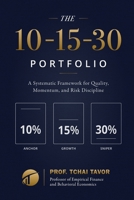 The 10-15-30 Portfolio: A Systematic Framework for Quality, Momentum, and Risk Discipline 9655961524 Book Cover