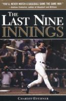 The Last Nine Innings: Inside the Real Game Fans Never See 1402205791 Book Cover