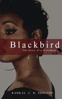 Blackbird: The Story of a SistaMom 0692064451 Book Cover