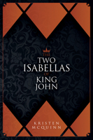 The Two Isabellas of King John 1526761645 Book Cover