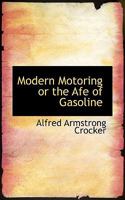 Modern Motoring or the Afe of Gasoline 0526674504 Book Cover