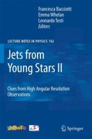 Jets from Young Stars II: Clues from High Angular Resolution Observations 364208768X Book Cover