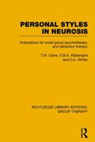Personal Styles in Neurosis (RLE: Group Therapy): Implications for Small Group Psychotherapy and Behaviour Therapy 1138801879 Book Cover