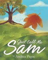 Just Call Me Sam 1643503642 Book Cover