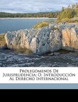 Prolegomenos De Jurisprudencia; O, Introducción Al Derecho Internacional 117423167X Book Cover