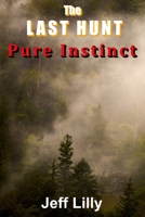 The Last Hunt: Pure Instinct B0C4X4QF47 Book Cover