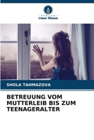 Betreuung Vom Mutterleib Bis Zum Teenageralter 6209245145 Book Cover