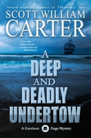 A Deep and Deadly Undertow: A Garrison Gage Mystery B08HTM6C77 Book Cover