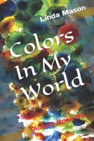 Colors In My World: Picture Book #4 B09JJGRMYM Book Cover
