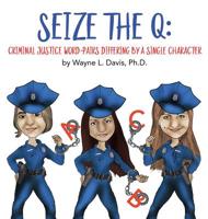 Seize the Q: Criminal Justice Word-Pairs Differing by a Single Character 1940803128 Book Cover