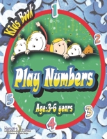 Play Numbers: Play Numbers kids book comprised of numbers from 1-12 for kids age 3-6 years paper size 8.5"*11" Colorful and graphic B08BRKLS1R Book Cover