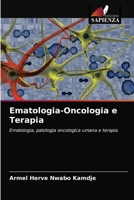 Ematologia-Oncologia e Terapia: Ematologia, patologia oncologica umana e terapia 6202958200 Book Cover