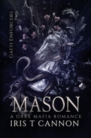 MASON: A Dark Mafia Age Gap Romance (Gatti Enforcers) B0F4Q9MSCJ Book Cover