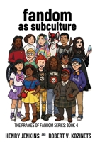 Fandom as Subculture (Frames of Fandom) B0GDV4DBN8 Book Cover