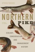 Northern Pike: Ecology, Conservation, and Management History 0816679541 Book Cover