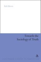 Towards the Sociology of Truth 1441113134 Book Cover