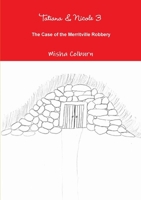 Tatiana & Nicole 3: The Case of the Merritville Robbery 1105518035 Book Cover