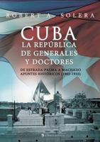 Cuba. La Republica de Generales y Doctores 8415622317 Book Cover