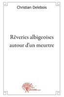 Rêveries albigeoises autour d'un meurtre (French Edition) 2812147229 Book Cover