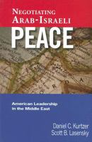 Negotiating Arab-Israeli Peace: American Leadership in the Middle East 1601270305 Book Cover