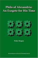 Philo of Alexandria: An Exegete for His Time (Supplements to Novum Testamentum) (Supplements to Novum Testamentum) 1589831926 Book Cover