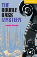 The Double Bass Mystery: Level 2 (Cambridge English Readers) 0521656133 Book Cover