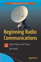Beginning Radio Communications: Ham Radio Projects and Amateur Radio License Guide 1484253019 Book Cover