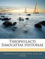 Theophylacti Simocattae Historiae 114283509X Book Cover