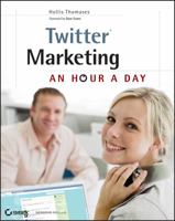 Twitter Marketing: An Hour a Day 0470562269 Book Cover