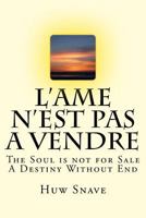 L'Ame N'est Pas A Vendre: The Soul is not for Sale 1517514231 Book Cover