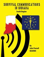 Survival Communications in Indiana: South Region 1625120095 Book Cover