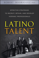 Latino Talent: Effective Strategies to Recruit, Retain and Develop Hispanic Professionals 0470125233 Book Cover