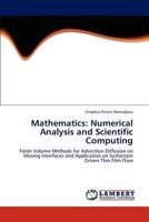 Mathematics: Numerical Analysis and Scientific Computing: Finite Volume Methods for Advection Diffusion on Moving Interfaces and Application on Surfactant Driven Thin Film Flow 3659263001 Book Cover