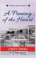 A Freeing of the Heart (A Kauri Bay Romance) B0GR2398CF Book Cover