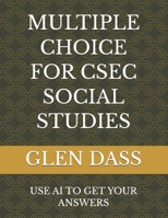 MULTIPLE CHOICE FOR CSEC SOCIAL STUDIES B0GNK5816S Book Cover